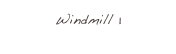 Windmill 1