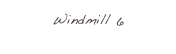 Windmill 6